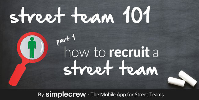 Street team 101. Part 1. How to recruit a street team. A visual for the article.